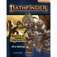 Pathfinder Second Edition: Agents of Edgewatch Adventure Path #3 All or Nothing - Gap Games